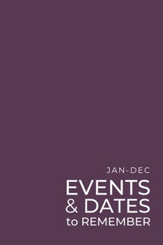 Paperback JAN-DEC Events & Dates to Remember: Minimalists Important & Special Dates Log Book Year-Long Monthly Organizer for Birthdays, Anniversaries, Appointme Book