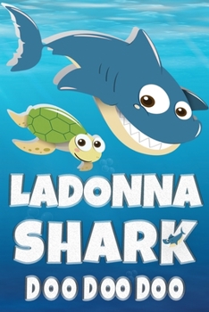 Paperback Ladonna: Ladonna Shark Doo Doo Doo Notebook Journal For Drawing or Sketching Writing Taking Notes, Custom Gift With The Girls N Book