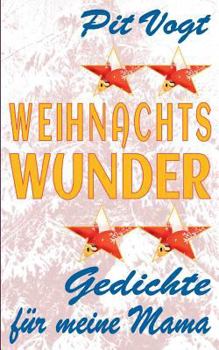 Paperback Weihnachts Wunder: Gedichte für meine Mama [German] Book