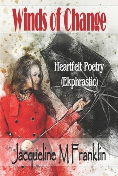 Paperback Winds of Change: Heartfelt (Ekphrastic) Poetry Book