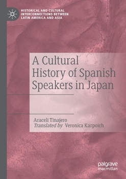 Paperback A Cultural History of Spanish Speakers in Japan Book