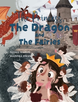 Paperback The Princess, The Dragon and The Faries Book