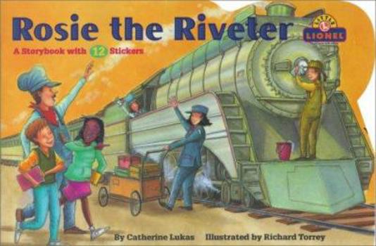 Paperback Rosie The Riveter (Lionel Trains) Book