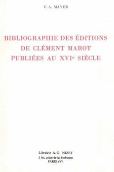 Bibliographie Des Editions de Clement Marot Publiees Au Xvie Siecle