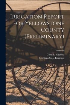 Paperback Irrigation Report for Yellowstone County (Preliminary); 1943 Book