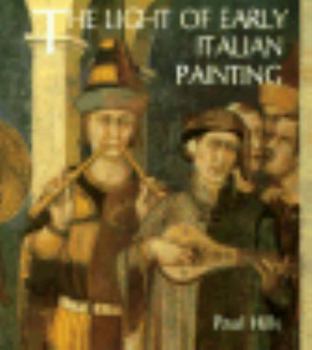 Paperback The Light of Early Italian Painting Book