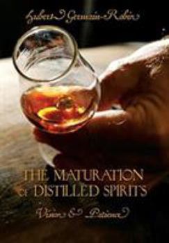 Hardcover The Maturation of Distilled Spirits: Vision & Patience Book