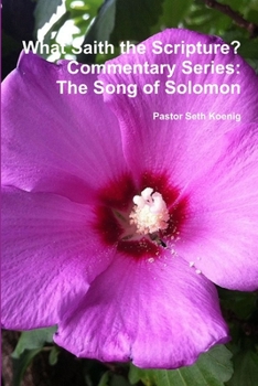 Paperback What Saith the Scripture? The Song of Solomon Book