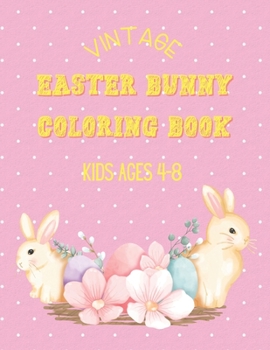 Vintage Easter bunny coloring book kids ages 4-8: Happy Easter Lined Journal for Kids, A pretty & Fun Activity Notebook Notepad Journal to Draw, Doodl