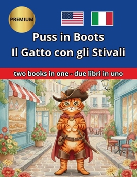 Puss in Boots Il Gatto con gli Stivali English: Bilingual Edition with Paragraph-by-Paragraph Translation For Children Ages 2 to 12 / Edizione ... per paragrafo per bambini dai 2 ai 12 anni