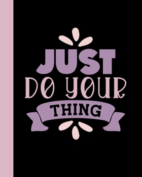 Paperback Just Do Your Thing: Daily Action Planner -My Next 90 Days Book