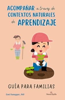 Paperback Acompañar a través de Contextos Naturales de Aprendizaje. Guía para Familias [Spanish] Book
