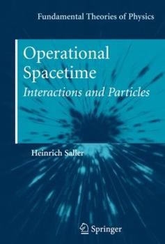 Hardcover Operational Spacetime: Interactions and Particles Book