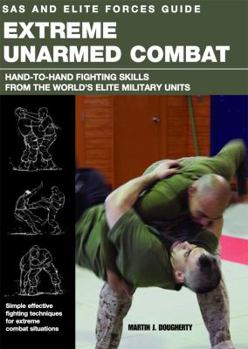 Paperback SAS and Elite Forces Guide Extreme Unarmed Combat: Hand-To-Hand Fighting Skills from the World's Elite Military Units Book