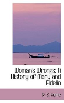 Paperback Woman's Wrongs: A History of Mary and Fidelia Book