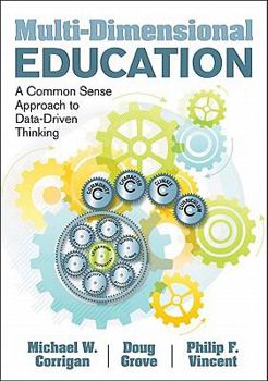 Paperback Multi-Dimensional Education: A Common Sense Approach to Data-Driven Thinking Book