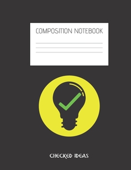 checked ideas Composition Notebook: Composition Ideas Ruled Paper Notebook to write in (8.5'' x 11'') 120 pages