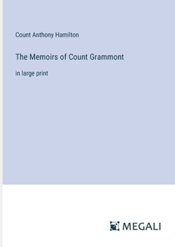 Paperback The Memoirs of Count Grammont: in large print Book