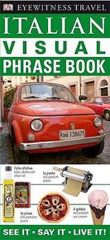 Paperback Italian Visual Phrase Book: See It, Say It, Live It. Book