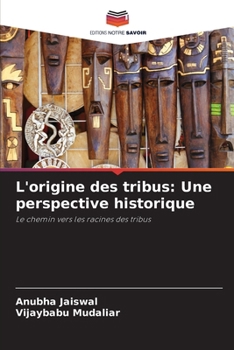 Paperback L'origine des tribus: Une perspective historique [French] Book