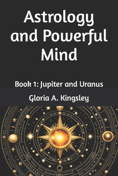 Paperback Astrology and Powerful Mind: Book 1: Jupiter and Uranus Book
