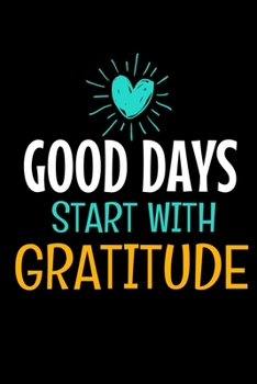 Paperback Good Days Start With Gratitude: A 52 Week Guide To Cultivate An Attitude Of Gratitude Journal: Positive Diary For Inspiration & Motivation Book