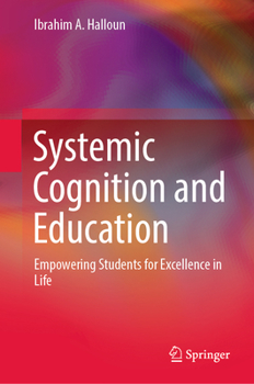 Hardcover Systemic Cognition and Education: Empowering Students for Excellence in Life Book
