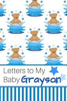 Paperback Letters to My Baby Grayson: Personalized Journal for New Mommies with Baby Boy Book