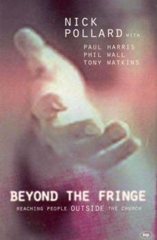 Paperback Beyond the Fringe: Reaching People Outside the Church Book