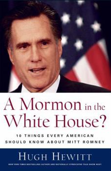 Hardcover A Mormon in the White House?: 10 Things Every Conservative Should Know about Mitt Romney Book