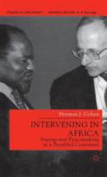 Intervening in Africa: Superpower Peacemaking in a Troubled Continent - Book  of the Diplomats and Diplomacy