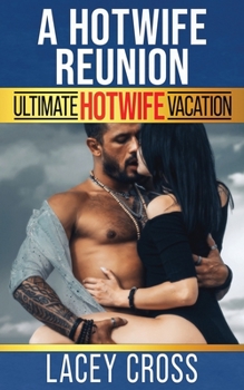 Paperback A Hotwife Reunion: A First Time Hot-Wife Journey Book