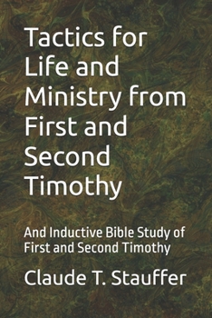 Paperback Tactics for Life and Ministry from First and Second Timothy: And Inductive Bible Study of First and Second Timothy Book
