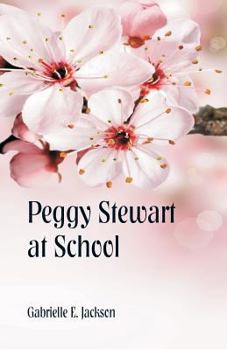 Peggy Stewart at School - Book #2 of the Peggy Stewart