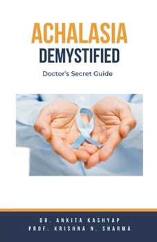 Paperback Achalasia Demystified: Doctor's Secret Guide Book