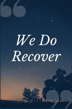 Paperback We Do Recover: A Prompt Journal Notebook for Overcoming Dependence to Caffeine and Other Stimulants Book