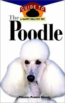 Hardcover The Poodle: An Owner's Guide to a Happy Healthy Pet Book