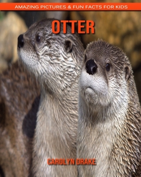 Paperback Otter: Amazing Pictures & Fun Facts for Kids Book