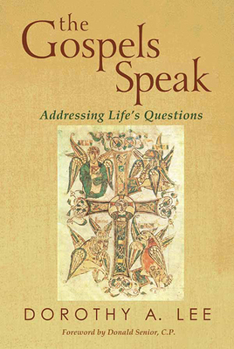 Paperback The Gospels Speak: Addressing Life's Questions Book