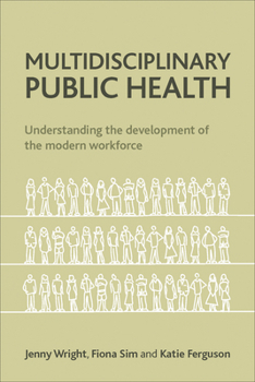 Hardcover Multidisciplinary Public Health: Understanding the Development of the Modern Workforce Book