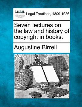 Paperback Seven Lectures on the Law and History of Copyright in Books. Book