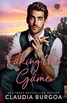 Faking The Game - Book #1 of the Paradise Bay Billionaire Brothers