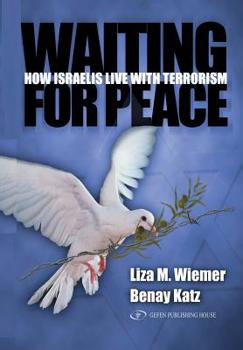 Paperback Waiting for Peace: How Israelis Live with Terrorism Book