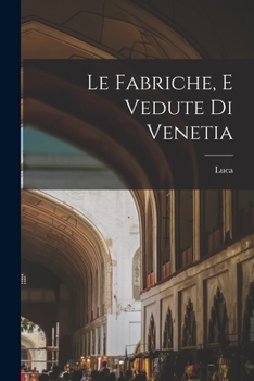 Paperback Le fabriche, e vedute di Venetia [Italian] Book
