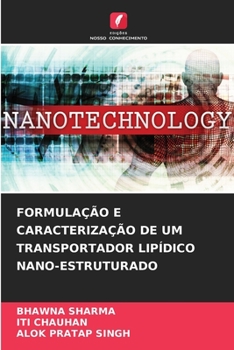 Formulação E Caracterização de Um Transportador Lipídico Nano-Estruturado