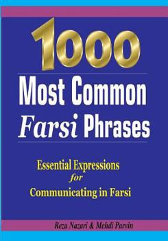 Paperback 1000 Most Common Farsi Phrases: Essential Expressions for Communicating in Farsi Book