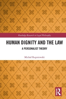 Paperback Human Dignity and the Law: A Personalist Theory Book