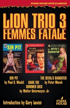 Paperback Lion Trio 3: Femme Fatale - Sin Pit / Dark the Summer Dies / The Devil's Daughter Book