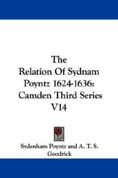 Paperback The Relation Of Sydnam Poyntz 1624-1636: Camden Third Series V14 Book