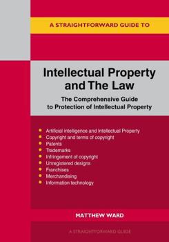 Paperback A Straightforward Guide to Intellectual Property and The Law Book